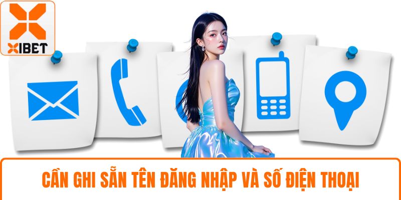Cần ghi sẵn tên đăng nhập và số điện thoại