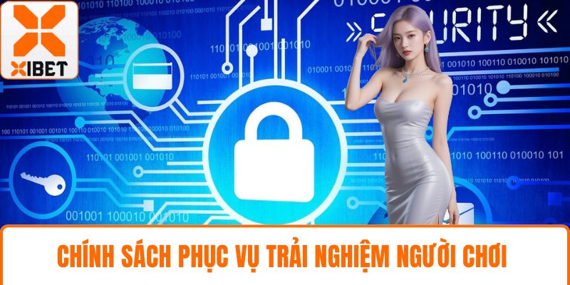 Chính sách phục vụ trải nghiệm người chơi