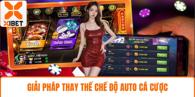 Giải pháp thay thế chế độ auto cá cược