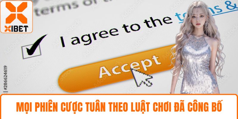 Mọi phiên cược tuân theo luật chơi đã công bố