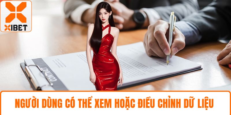Người dùng có thể xem hoặc điều chỉnh dữ liệu