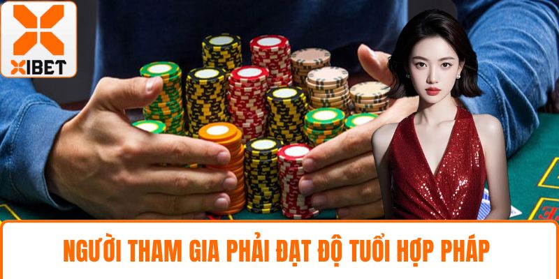 Người tham gia phải đạt độ tuổi hợp pháp