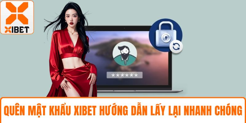 Quên mật khẩu XIBET