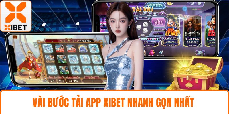Vài bước tải app XIBET nhanh gọn nhất