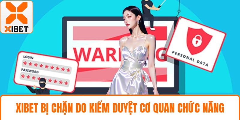 XIBET bị chặn do kiểm duyệt cơ quan chức năng