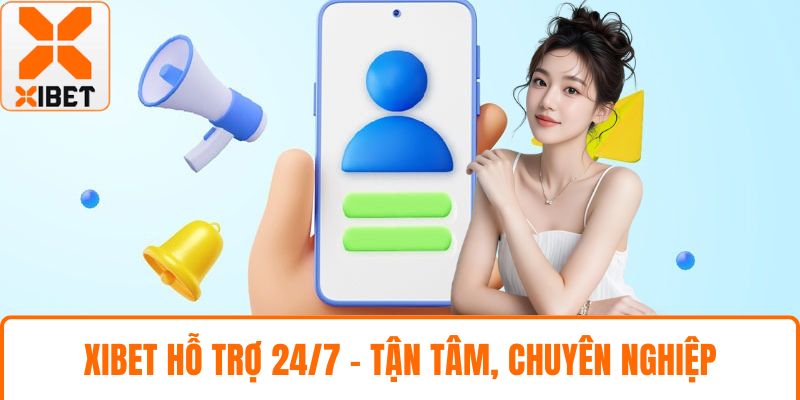 XIBET Hỗ Trợ 24/7 - Sự Tận Tâm, Chuyên Nghiệp Luôn Hiện Hữu 2 XIBET hỗ trợ 24/7